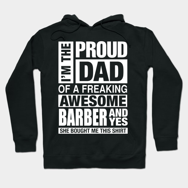 BARBER Dad - I'm  Proud Dad of Freaking Awesome BARBER Hoodie by bestsellingshirts